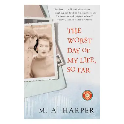 "The Worst Day of My Life, So Far" - "" ("Harper M. a.")(Paperback)