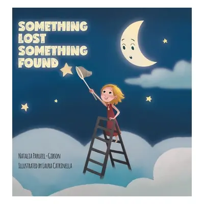 "Something Lost Something Found" - "" ("Paruzel-Gibson Natalia")(Pevná vazba)