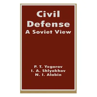 "Civil Defense: A Soviet View" - "" ("Yegorov P. T.")(Paperback)