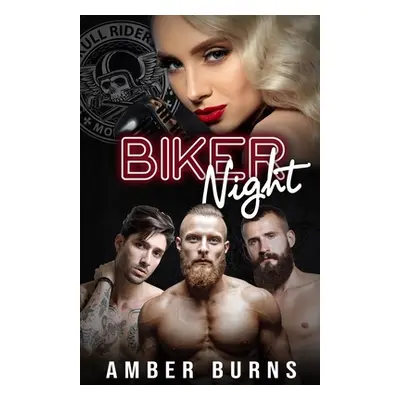 "Biker Night: A Reverse Harem, Motorcycle Club Romance" - "" ("Burns Amber")(Paperback)