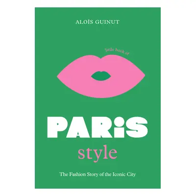 "The Little Book of Paris Style" - "" ("Guinut Alos")(Pevná vazba)