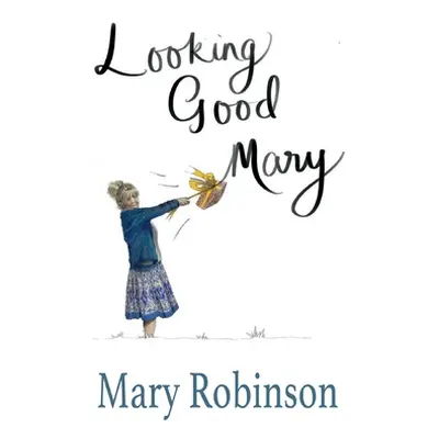 "Looking Good, Mary" - "" ("Robinson Mary")(Paperback)