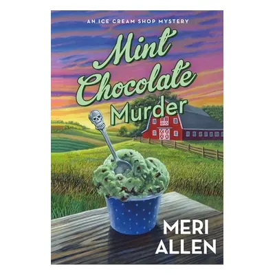 "Mint Chocolate Murder: An Ice Cream Shop Mystery" - "" ("Allen Meri")(Mass Market Paperbound)