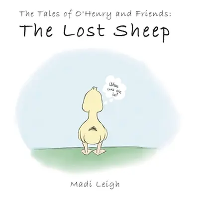 "The Tales of O'henry and Friends: The Lost Sheep" - "" ("Leigh Madi")(Pevná vazba)