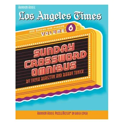 "Los Angeles Times Sunday Crossword Omnibus, Volume 6" - "" ("Bursztyn Sylvia")(Paperback)