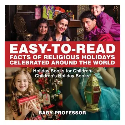 "Easy-to-Read Facts of Religious Holidays Celebrated Around the World - Holiday Books for Childr