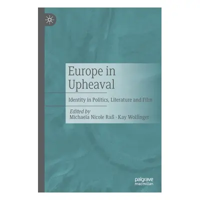 "Europe in Upheaval: Identity in Politics, Literature and Film" - "" ("Ra Michaela Nicole")(Pape