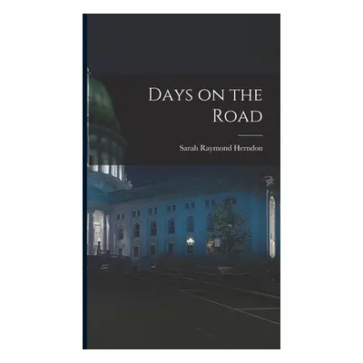 "Days on the Road" - "" ("Herndon Sarah Raymond")(Pevná vazba)