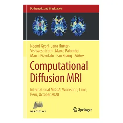 "Computational Diffusion MRI: International Miccai Workshop, Lima, Peru, October 2020" - "" ("Gy