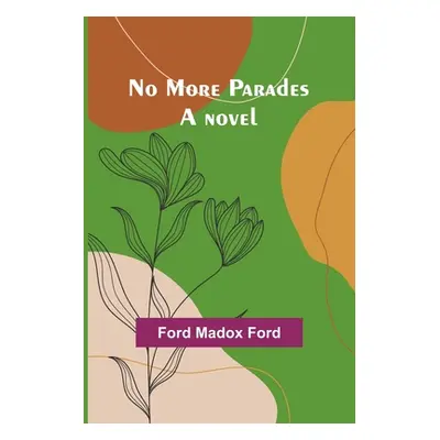 "No More Parades" - "" ("Madox Ford Ford")(Paperback)