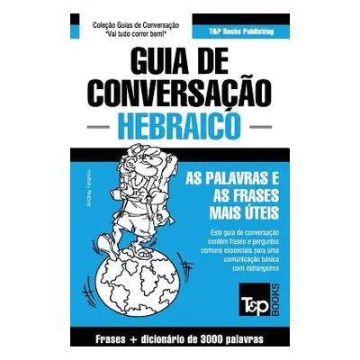 "Guia de Conversao Portugus-Hebraico e vocabulrio temtico 3000 palavras" - "" ("Taranov Andrey")