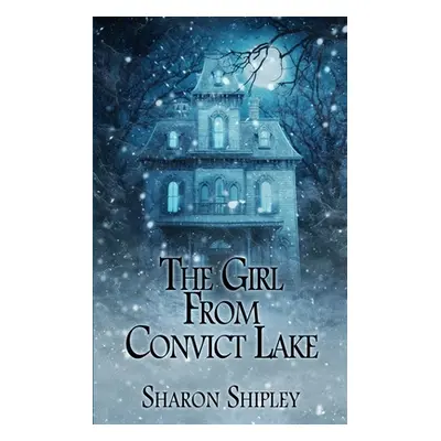 "The Girl From Convict Lake" - "" ("Shipley Sharon")(Paperback)