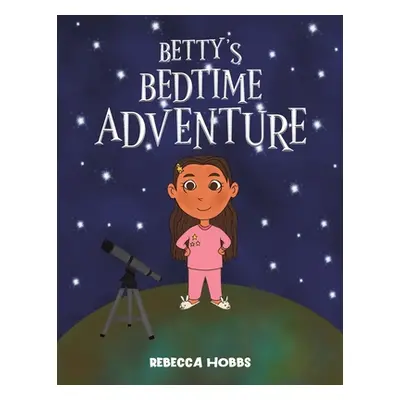 "Betty's Bedtime Adventure" - "" ("Hobbs Rebecca")(Paperback)