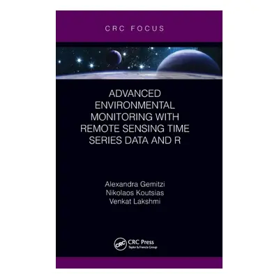 "Advanced Environmental Monitoring with Remote Sensing Time Series Data and R" - "" ("Gemitzi Al