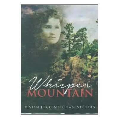 "Whisper Mountain" - "" ("Nichols Vivian Higginbotham")(Paperback)