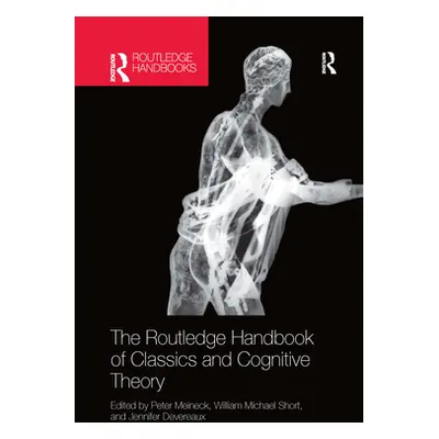 "The Routledge Handbook of Classics and Cognitive Theory" - "" ("Meineck Peter")(Paperback)