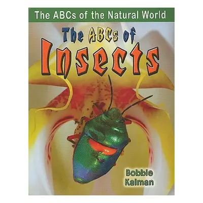 "The ABCs of Insects" - "" ("Kalman Bobbie")(Paperback)