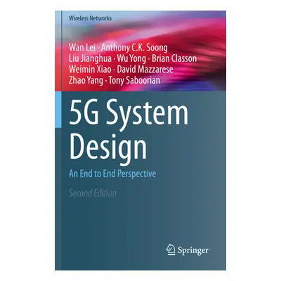 "5g System Design: An End to End Perspective" - "" ("Lei Wan")(Paperback)