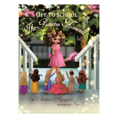 "Off to School: The Princess Farewell" - "" ("Agzigian Christina")(Pevná vazba)