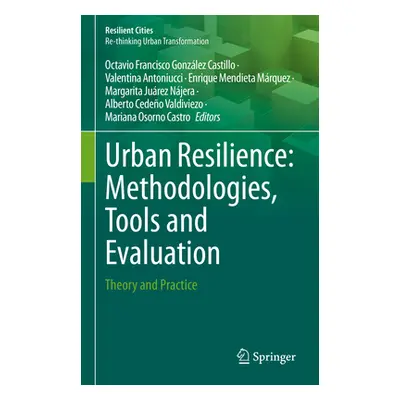 "Urban Resilience: Methodologies, Tools and Evaluation: Theory and Practice" - "" ("Gonzlez Cast