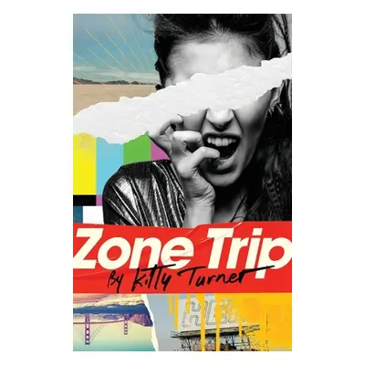 "Zone Trip" - "" ("Turner Kitty")(Paperback)