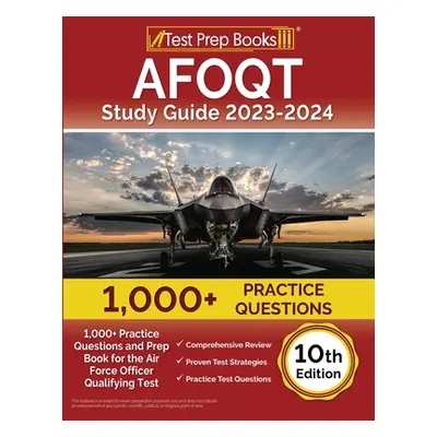 "AFOQT Study Guide 2023-2024: 1,000+ Practice Questions and Prep Book for the Air Force Officer 