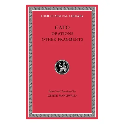 "Orations. Other Fragments" - "" ("Cato")(Pevná vazba)