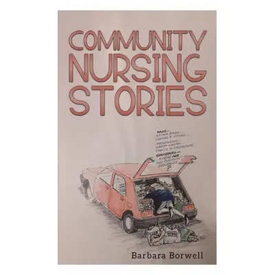 "Community Nursing Stories" - "" ("Borwell Barbara")(Paperback)