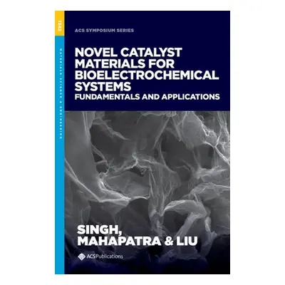 "Novel Catalyst Materials for Bioelectrochemical Systems" - "Fundamentals and Applications" ("")