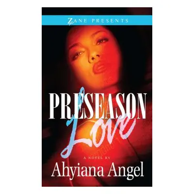 "Preseason Love" - "" ("Angel Ahyiana")(Paperback)