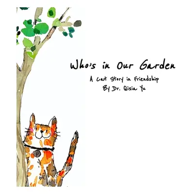 "Who's in Our Garden: A Cat Story in Friendship" - "" ("Yu Qixia")(Pevná vazba)