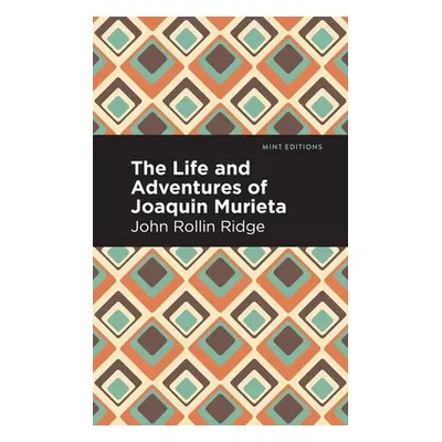 "The Life and Adventures of Joaqun Murieta" - "" ("Ridge John Rollin")(Paperback)