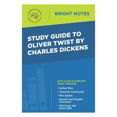 "Study Guide to Oliver Twist by Charles Dickens" - "" ("Intelligent Education")(Paperback)