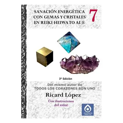 "Sanacin energtica con gemas y cristales en Reiki Heiwa to Ai (R)" - "" ("Lpez Ricard")(Paperbac