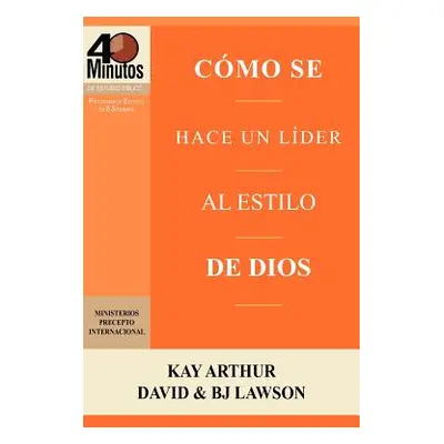 "Como Se Hace Un Lider Al Estilo de Dios / Rising to the Call of Leadership (40 Minute Bible Stu