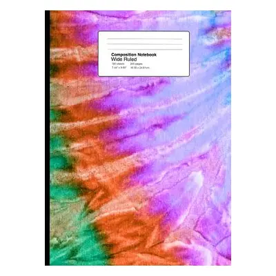 "Composition Notebook Wide Ruled 7.44 X 9.69 Inches 100 Sheets / 200 Pages: Tie Dye Hippy Design