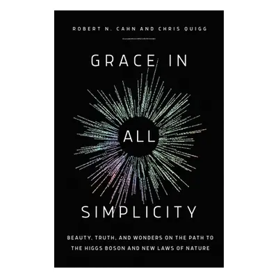 "Grace in All Simplicity: Beauty, Truth, and Wonders on the Path to the Higgs Boson and New Laws