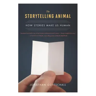 "The Storytelling Animal: How Stories Make Us Human" - "" ("Gottschall Jonathan")(Paperback)