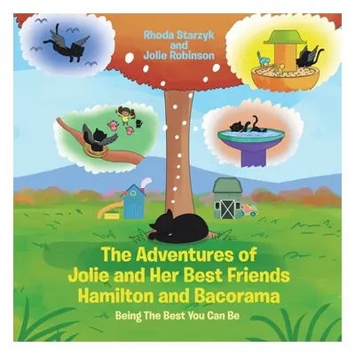 "The Adventures of Jolie and Her Best Friends Hamilton and Bacorama: Being The Best That You Can