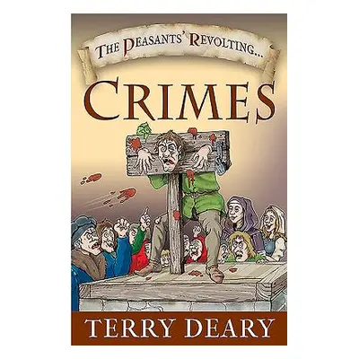 "The Peasants' Revolting Crimes" - "" ("Deary Terry")(Paperback)