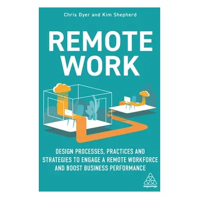 "Remote Work: Redesign Processes, Practices and Strategies to Engage a Remote Workforce" - "" ("