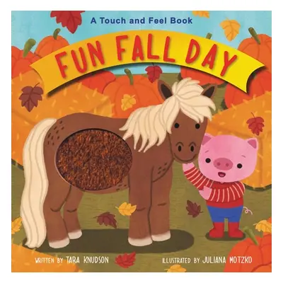 "Fun Fall Day: A Touch and Feel Board Book" - "" ("Knudson Tara")(Board Books)