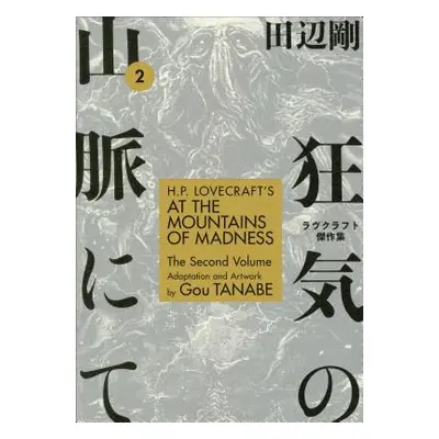 "H.P. Lovecraft's at the Mountains of Madness Volume 2" - "" ("Tanabe Gou")(Paperback)