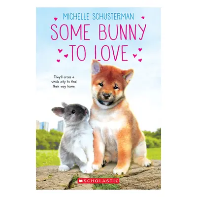 "Some Bunny to Love" - "" ("Schusterman Michelle")(Paperback)