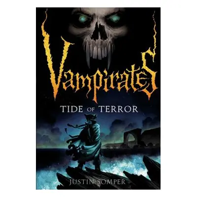 "Vampirates: Tide of Terror" - "" ("Somper Justin")(Paperback)