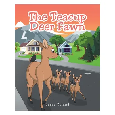 "The Teacup Deer Fawn" - "" ("Toland Jesse")(Paperback)