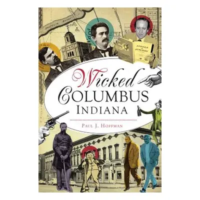 "Wicked Columbus, Indiana" - "" ("Hoffman Paul J.")(Paperback)