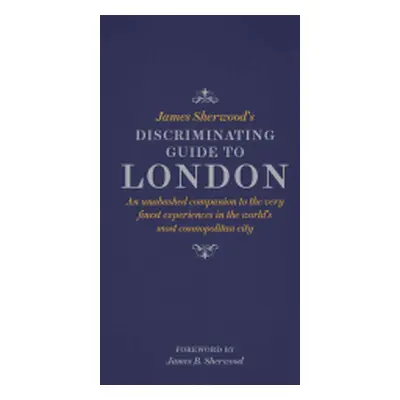 "James Sherwood's Discriminating Guide to London" - "" ("Sherwood James")(Pevná vazba)