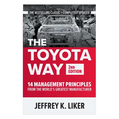 "The Toyota Way, Second Edition: 14 Management Principles from the World's Greatest Manufacturer