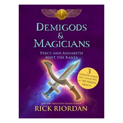 "Demigods & Magicians: Percy and Annabeth Meet the Kanes" - "" ("Riordan Rick")(Pevná vazba)